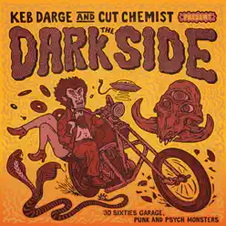 Keb Darge & Cut Chemist Present the Dark Side: 28 Sixties Garage Punk and Psyche Monsters - Cut Chemist Keb Darge & Cut Chemist Present the Dark Side: 28 Sixties Garage Punk and Psyche Monsters - Cut Chemist