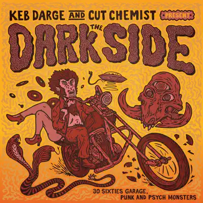 Keb Darge & Cut Chemist Present the Dark Side: 28 Sixties Garage Punk and Psyche Monsters - Cut Chemist Keb Darge & Cut Chemist Present the Dark Side: 28 Sixties Garage Punk and Psyche Monsters - Cut Chemist