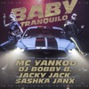 Baby tranquilo (feat. Sashka Janx, Jacky Jack & DJ Bobby B.) - Single