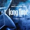 Long Time Remix (feat. D. Burns & H.U.R.T.) - Dontae lyrics