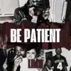 Be Patient - EP album lyrics, reviews, download