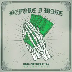 Before I Wake - Single by Demrick & Jarren Benton album reviews, ratings, credits