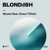 Waves (feat. Grace Tither) - Single album lyrics, reviews, download
