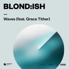 Waves (feat. Grace Tither) - Single by Blond:ish album reviews, ratings, credits