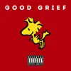 Good Grief - Single album lyrics, reviews, download