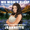We Won't Sleep (Songs from the Musical "Jeannette")