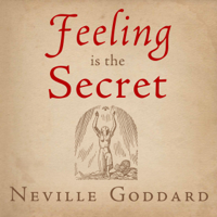 Neville Goddard - Feeling Is the Secret (Unabridged) artwork