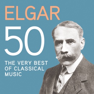 Elgar: 50, The Very Best of Classical Music