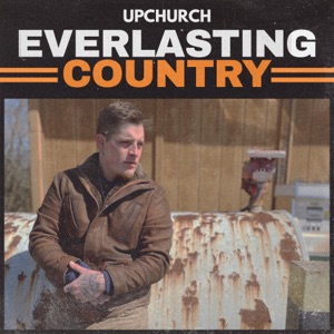 Upchurch - Everlasting Country - 排舞 音樂