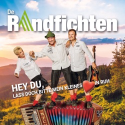 De Randfichten - Hey Du, lass doch bitte mein kleines Herz in Ruh