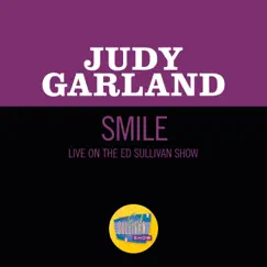 Smile (Live On The Ed Sullivan Show, April 14, 1963) - Single by Judy Garland album reviews, ratings, credits