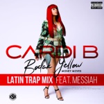 Bodak Yellow (feat. Messiah) [Latin Trap Remix] by Cardi B