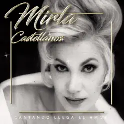 Cantando Llega el Amor - Mirla Castellanos