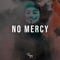 No Mercy (feat. KM Beats) - Rujay lyrics