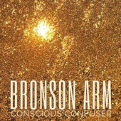 Bronson Arm - Conscious Confuser