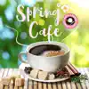Spring Café Jazz Piano - Café Music Best Selection - album lyrics, reviews, download