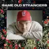 Same Old Strangers (feat. Keys Open Doors) - Single album lyrics, reviews, download