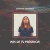 Emanuel Cancinos - Mas de Tu Presencia