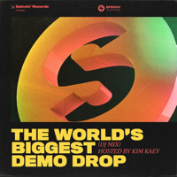 Kim Kaey - Spinnin' Records Presents: The World's Biggest Demo Drop (DJ Mix) [hosted by Kim Kaey] artwork