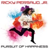 Ricky Persaud, Jr. - The Pursuit of Happiness