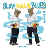 SLOW WALK BLUES artwork