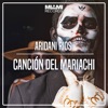 Canción del Mariachi - Single