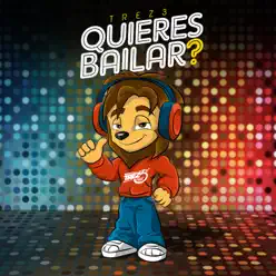 Quieres Bailar? - Single - Trez3 Quieres Bailar? - Single - Trez3