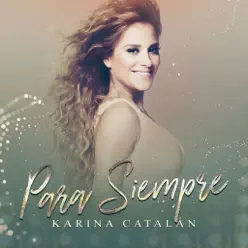 Para Siempre - Single - Karina Catalán Para Siempre - Single - Karina Catalán
