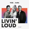 Livin' Loud (by glo™) [feat. ILIRA] - Single album lyrics, reviews, download