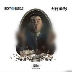 Patiently Waited (feat. Ricky Ruckus) - Single by Kam Hicks album reviews, ratings, credits