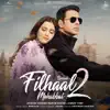 Filhaal2 Mohabbat (feat. Akshay Kumar, Nupur Sanon & Ammy Virk) song lyrics