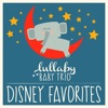 Disney Lullabies Classic Renditions of Disney Favorites