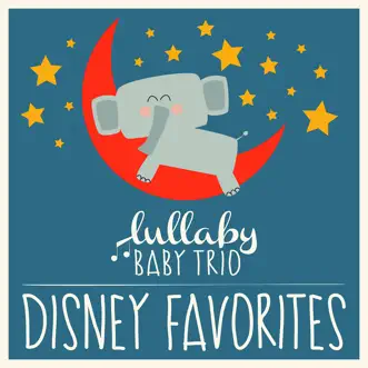 Disney Lullabies Classic Renditions of Disney Favorites by Lullaby Baby Trio album reviews, ratings, credits