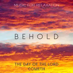 Behold - Music For Relaxation - The Day of the Lord Cometh by Peter Piano album reviews, ratings, credits