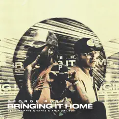 Bringing It Home (feat. Parris Chariz) - Single by George.Rose & Arik Nelson album reviews, ratings, credits
