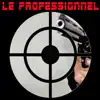 Le Professionnel - Single album lyrics, reviews, download