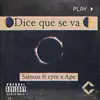 Stream & download Dice que se va (feat. Cyre & Ape) - Single