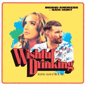 Ingrid Andress & Sam Hunt - Wishful Drinking - Line Dance Music