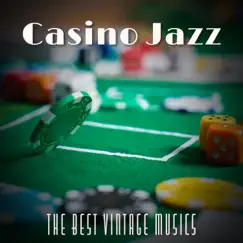 Casino Jazz - The Best Vintage Musics, Full of Nostalgia, Perfect to Relax and Remind the Glory Days by Dream World Academy album reviews, ratings, credits