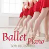 Stream & download Ballet Piano Music for Beginners