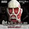 Attack on Titan English Medley: Guren No Yumiya / Jiyuu No Tsubasa / Shinzou Wo Sasageyo (feat. Valeriano Fatica) - Single album lyrics, reviews, download