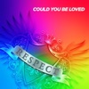 Could You Be Loved - Single