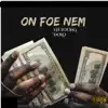 On Foe Nem - Single album lyrics, reviews, download