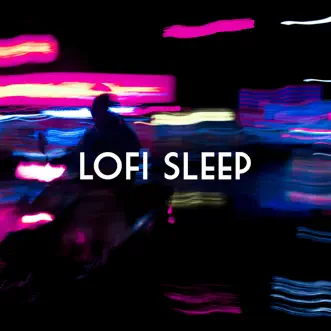 Lofi Sleep by Lofi Sleep Chill & Study, Lofi Hip-Hop Beats & Lo-Fi Beats album reviews, ratings, credits