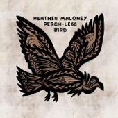 Heather Maloney - Perch-less Bird