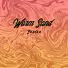 Warm Sand - Single album lyrics, reviews, download