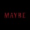 Maybe - Matthew Nolan lyrics