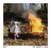 PUP - My Life is over and I Couldn't Be Happier