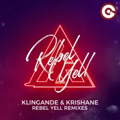 Rebel Yell (feat. Krishane) [Remixes] - Klingande