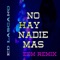 No Hay Nadie Mas (EDM Remix) - Ed Lascano lyrics